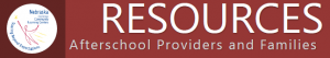 RESOURCES - Nebraska Afterschool Programs