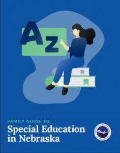 Family Guide to Special Education in Nebraska - Open document HERE